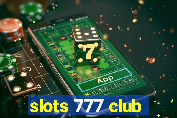 slots 777 club